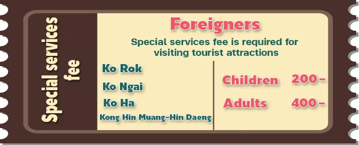 Park fee board headed Special services fee for foreigners, listing Ko Rok, Ko Ngai, Ko Ha and Kong Hin Muang-Hin Daeng with a children rate and an adults rate.