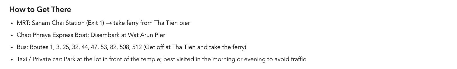 Government visitor page How to Get There for Wat Arun: MRT Sanam Chai Exit 1 with the ferry from Tha Tien pier, bus routes and parking.